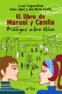 El Libro de Manuel y Camila - Tugendhat, Ernst, and Lopez, Celso, and Vicuna, Ana Maria