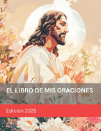 El Libro de Mnis Oraciones: Edici?n 2025