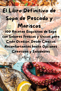 El Libro Definitivo de Sopa de Pescado y Mariscos