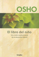 El Libro del Nino: Una Vision Revolucionaria de la Educacion Infantil