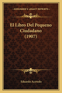 El Libro del Pequeno Ciudadano (1907)