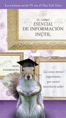 El Libro Esencial de Informacon Intil - Voorhees, Don