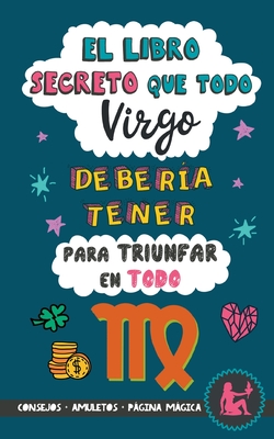 El Libro Secreto Que Todo Virgo Deber?a Tener Para Triunfar En Todo ...