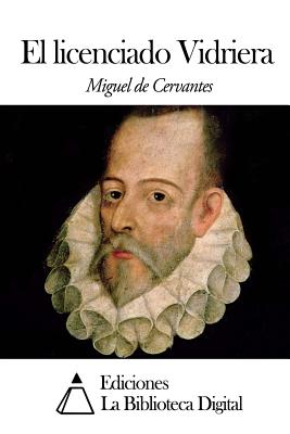 El Licenciado Vidriera - de Cervantes Saavedra, Miguel