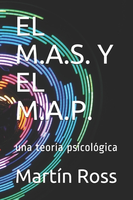 El M.A.S. Y El M.A.P.: una teora psicolgica - Ross, Martn