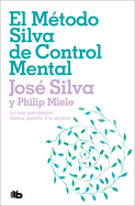 El M?todo Silva de Control Mental / The Silva Mind Control Method