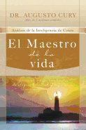 El Maestro de la Vida: Jesus, El Mayor Sembrador de Alegria, Libertad y Esperanza