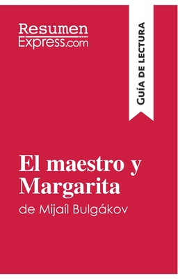 El maestro y Margarita de Mija?l Bulgkov (Gu?a de lectura): Resumen y anlisis completo - Resumenexpress