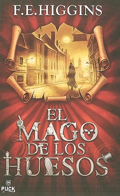 El Mago de los Huesos - Higgins, F E, and Perez, Nuria Marti (Translated by)