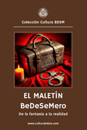 El Malet?n BeDeSeMero: De la fantas?a a la realidad