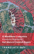 El Manifiesto Comunista / Kom?nist Manifesto: Tranzlaty Espaol T?rk?e