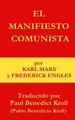 El Manifiesto Comunista - Engels, Frederick, and Marx, Karl