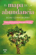 El Mapa de la Abundancia / The Map to Abundance: The No Exceptions Guide to Money, Success, and Bliss