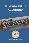 El Mapa de la Acordina: M?todo de estudio para msicos