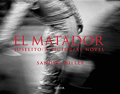 El Matador: Joselito: A Pictorial Novel