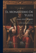 El Monasterio de Yuste: Leyenda Tradicional del S. XVI...
