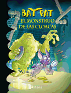 El Monstruo de Las Cloacas (Bat Pat 5)