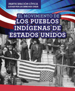 El Movimiento de Los Pueblos Indgenas de Estados Unidos (American Indian Rights Movement)