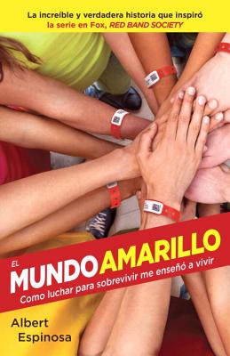 El Mundo Amarillo (Movie Tie-In Edition): Como Luchar Para Sobrevivir Me Ense? a Vivir - Espinosa, Albert