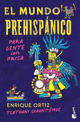 El Mundo Prehispnico Para Gente Con Prisa / The Pre-Hispanic World for People in a Hurry - Cuauht?moc, Tlatoani