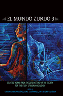 El Mundo Zurdo 3: Selected Works from the 2012 Meetings of the Society for the Study of Gloria Anzalda