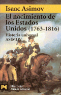 El Nacimiento de Los Estados Unidos: 1763-1816