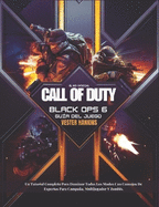 El No Oficial Call of Duty Black Ops 6 Gu?a del Juego: Un Tutorial Completo Para Dominar Todos Los Modos Con Consejos De Expertos Para Campaa, Multijugador Y Zombis.