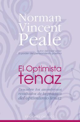 El Optimista Tenaz - Peale, Norman Vincent