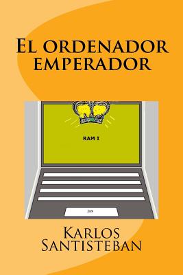 El Ordenador Emperador - Santisteban, Karlos