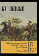 El Origen: Explotacion y acumulacion capitalista en el Rio de la Plata colonial
