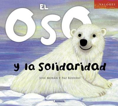 El Oso y La Solidaridad - Moran, Jose, and Moraan, Josae, and Rodero, Paz (Illustrator)