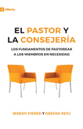 El Pastor Y La Consejeria (The Pastor and Counseling) - 9Marks: The Basics of Shepherding Members in Need