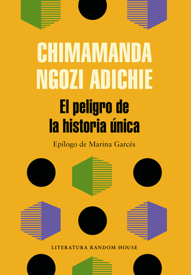 El Peligro de la Historia ?nica - Adichie, Chimamanda Ngozi
