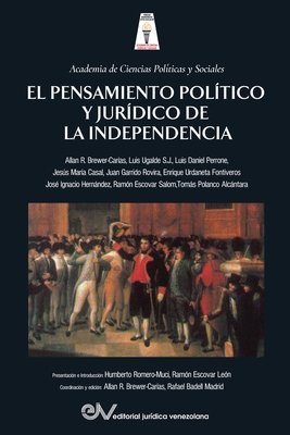 El Pensamiento Poltico Y Jurdico de la Independencia - Brewer-Carias, Allan R (Editor), and Badell Madrid, Rafael (Editor)