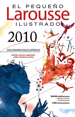 El Pequeno Larousse Illustrado - Larousse, and Editors of Larousse (Mexico)