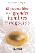 El Pequeno Libro de Los Grandes Hombres de Negocios