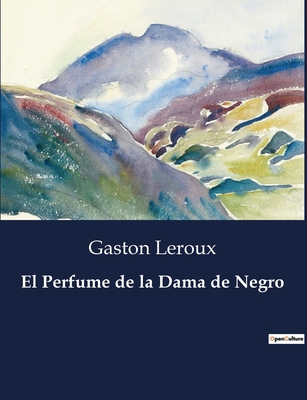 El Perfume de La Dama de Negro - LeRoux, Gaston