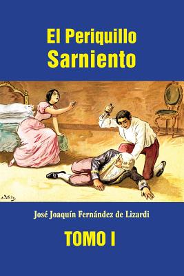 El Periquillo Sarniento (Tomo 1) - Fernandez De Lizardi, Jose Joaquin