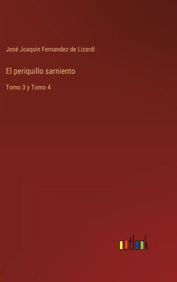 El periquillo sarniento: Tomo 3 y Tomo 4 - Fernandez de Lizardi, Jos Joaquin