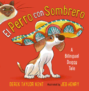 El Perro Con Sombrero: A Bilingual Doggy Tale