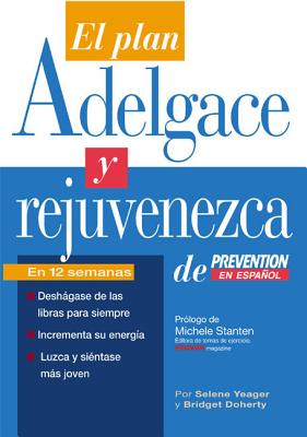 El Plan Adelgace y Rejuvenezca de Prevention En Espa~nol - Yeager, Selene