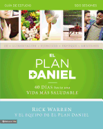 El Plan Daniel - Gua de Estudio: 40 Das Hacia Una Vida Ms Saludable