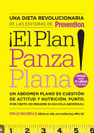 El Plan Panza Plana!: Un Abdomen Plano Es Cuestion de Actitud y Nutricion. Punto. (Por Cierto, No Requiere Ni Un Solo Abdominal).