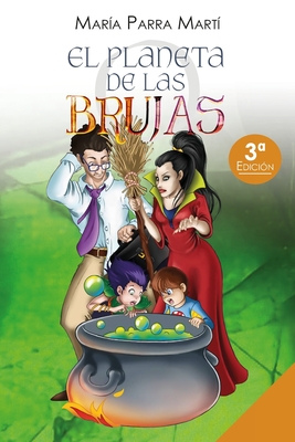 El planeta de las brujas - Venegas, Carlos (Illustrator), and Arnan, Anna (Illustrator), and Parra Mart?, Mar?a