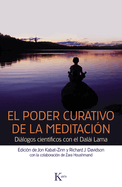 El Poder Curativo de La Meditacion: Dialogos Cientificos Con El Dalai Lama