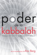 El Poder de la Kabbalah: 13 principios para superar los desaf?os y alcanzar la realizaci?n
