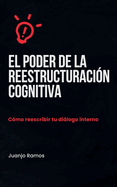 El poder de la reestructuraci?n cognitiva