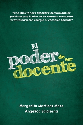 El poder de ser docente - Mart?nez Meza, Margarita, and Saldierna, Ang?lica