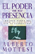 El Poder de Su Presencia - Mottesi, Alberto