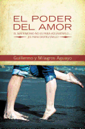 El Poder del Amor: El Matrimonio No Es Para Aguantarlo... Es Para Disfrutarlo!